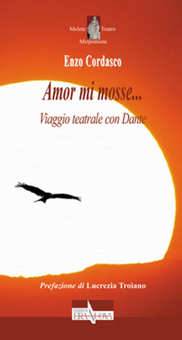 Amor mi mosse... Viaggio teatrale con Dante - Librerie.coop Amor mi mosse... Viaggio teatrale con Dante - Librerie.coop
