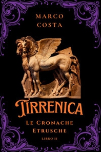 Tirrenica. Le cronache etrusche - Vol. 2 - Librerie.coop