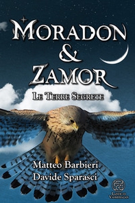 Le terre segrete. Moradon & Zamor - Librerie.coop
