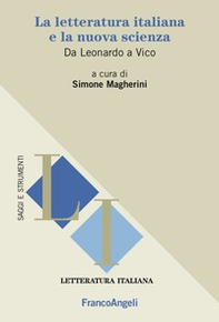 La letteratura italiana e la nuova scienza. Da Leonardo a Vico - Librerie.coop