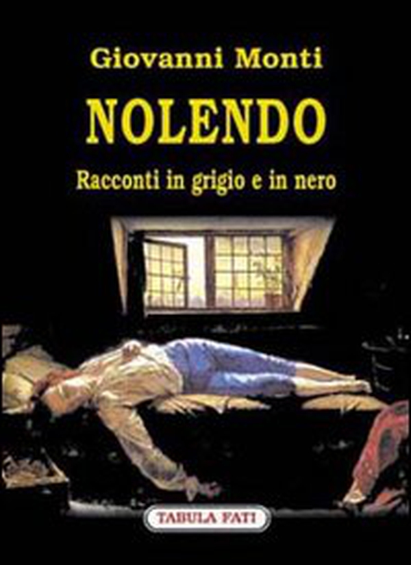 Nolendo. Racconti in grigio e in nero - Librerie.coop Nolendo. Racconti in grigio e in nero - Librerie.coop