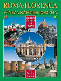 Città d'arte in Italia. Roma, Firenze, Venezia, Napoli, Pompei, Pisa e Siena. Ediz. portoghese - Librerie.coop