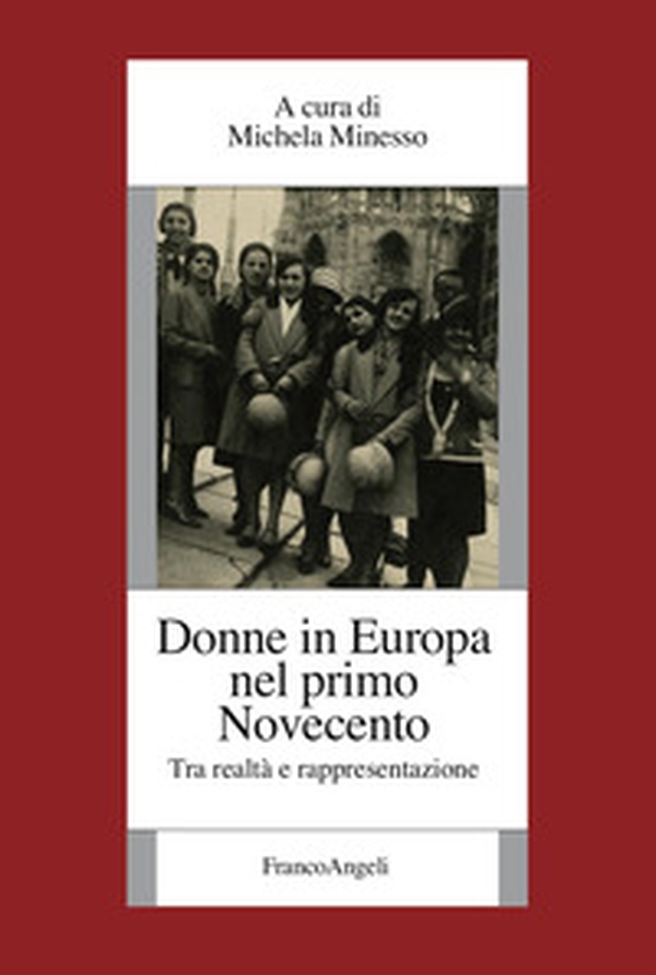Donne in Europa nel primo Novecento. Tra realtà e rappresentazione - Librerie.coop Donne in Europa nel primo Novecento. Tra realtà e rappresentazione - Librerie.coop