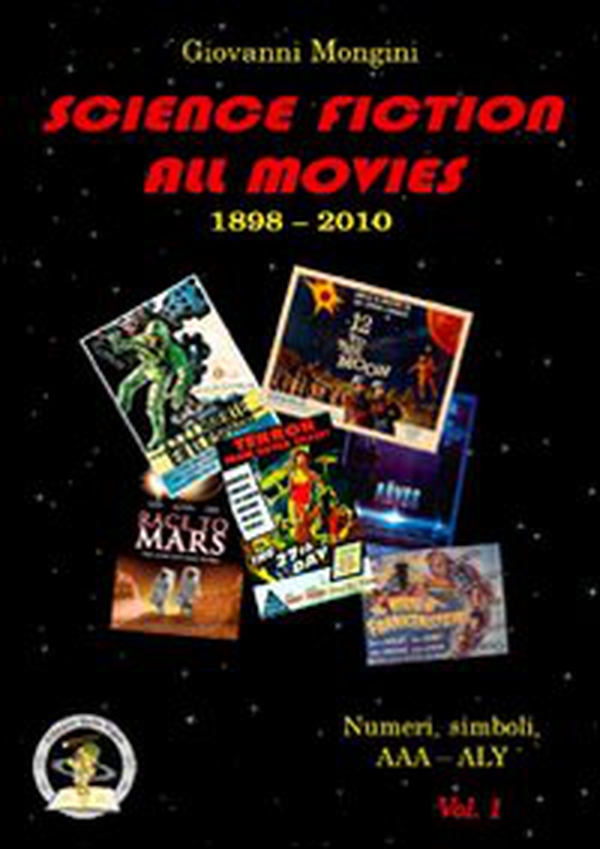 Science fiction all movies. Enciclopedia della fantascienza per immagini - Vol. 1 - Librerie.coop Science fiction all movies. Enciclopedia della fantascienza per immagini - Vol. 1 - Librerie.coop