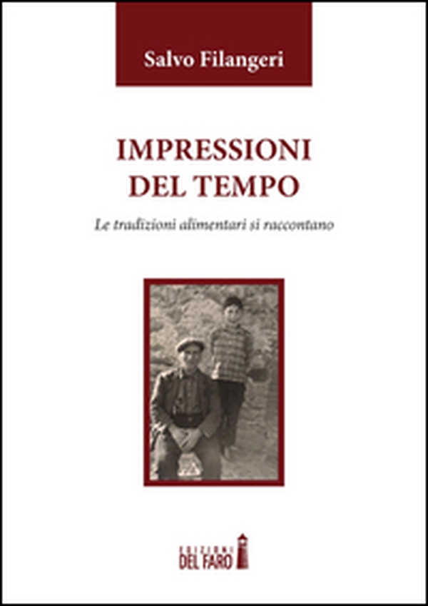 Impressioni del tempo. Le tradizioni alimentari si raccontano - Librerie.coop