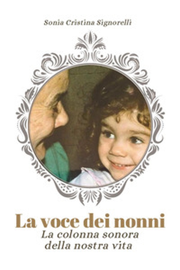 La voce dei nonni. La colonna sonora della nostra vita - Librerie.coop La voce dei nonni. La colonna sonora della nostra vita - Librerie.coop