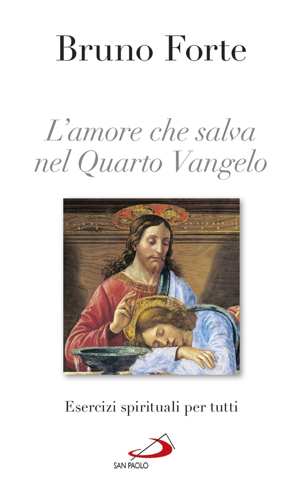 L'amore che salva nel Quarto Vangelo. Esercizi spirituali per tutti - Librerie.coop L'amore che salva nel Quarto Vangelo. Esercizi spirituali per tutti - Librerie.coop