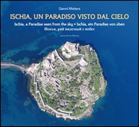 Ischia, un paradiso visto dal cielo. Ediz. italiana, inglese, tedesca e russa - Librerie.coop