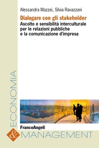 Dialogare con gli stakeholder. Ascolto e sensibilità interculturale per le relazioni pubbliche e la comunicazione d'impresa - Librerie.coop Dialogare con gli stakeholder. Ascolto e sensibilità interculturale per le relazioni pubbliche e la comunicazione d'impresa - Librerie.coop