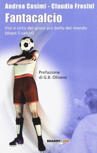 Fantacalcio. Vizi e virtù del gioco più bello del mondo (dopo il calcio) - Librerie.coop
