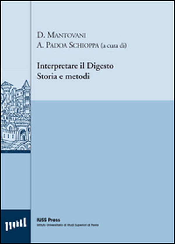 Interpretare il digesto. Storia e metodi - Librerie.coop Interpretare il digesto. Storia e metodi - Librerie.coop