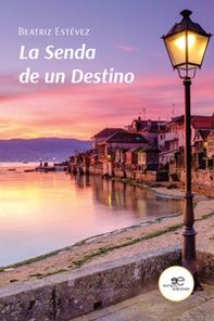 La senda de un destino - Librerie.coop La senda de un destino - Librerie.coop