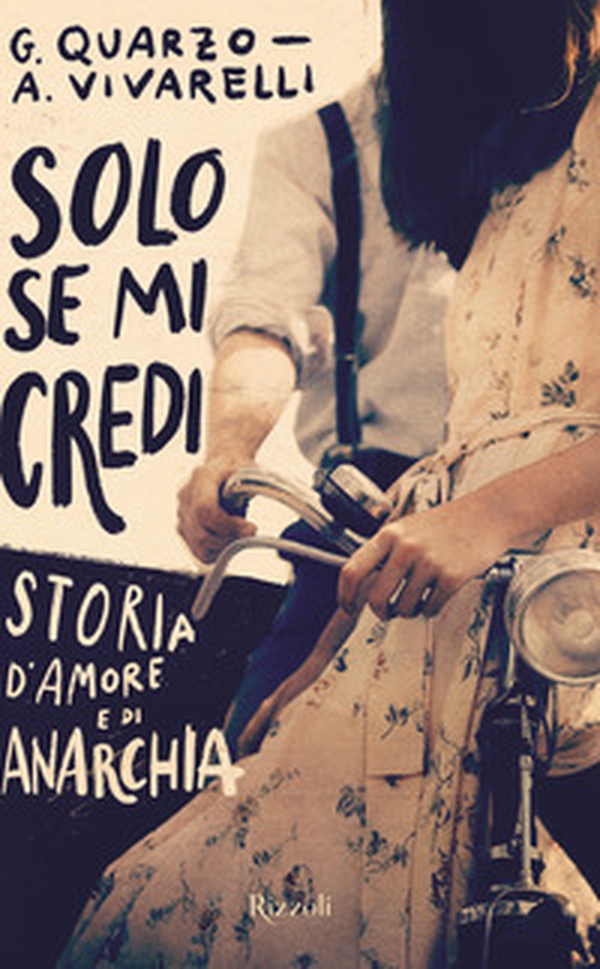 Solo se mi credi. Storia d'amore e di anarchia - Librerie.coop Solo se mi credi. Storia d'amore e di anarchia - Librerie.coop