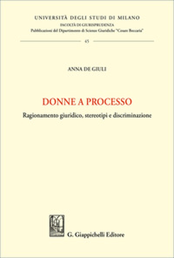 Donne a processo. Ragionamento giuridico, stereotipi e discriminazione - Librerie.coop