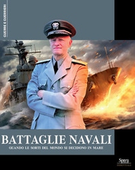 Battaglie navali. Quando le sorti del mondo si decidono in mare - Librerie.coop