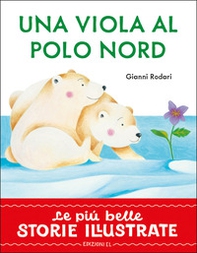 Una viola al Polo Nord. Stampatello maiuscolo - Librerie.coop Una viola al Polo Nord. Stampatello maiuscolo - Librerie.coop