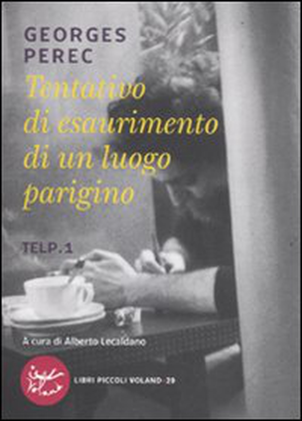 Tentativo di esaurimento di un luogo parigino. TELP. 1 - Librerie.coop Tentativo di esaurimento di un luogo parigino. TELP. 1 - Librerie.coop
