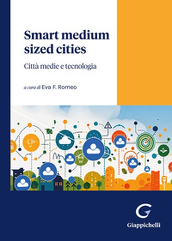 Smart medium sized cities. Città medie e tecnologia - Librerie.coop Smart medium sized cities. Città medie e tecnologia - Librerie.coop