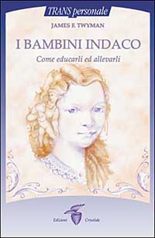 I bambini indaco. Come educarli ed allevarli - Librerie.coop I bambini indaco. Come educarli ed allevarli - Librerie.coop