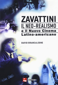 Zavattini. Il neo-realismo e il nuovo cinema latino-americano - Librerie.coop