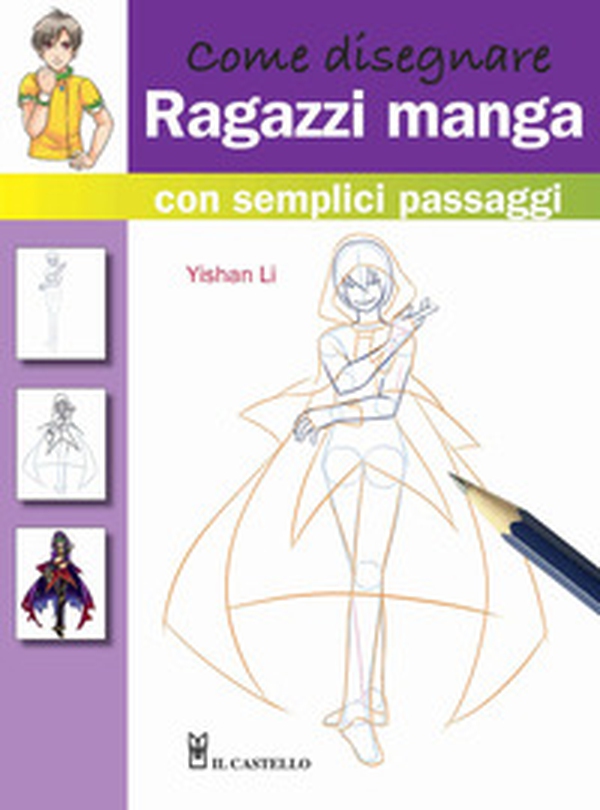 Come disegnare ragazzi manga con semplici passaggi - Librerie.coop Come disegnare ragazzi manga con semplici passaggi - Librerie.coop