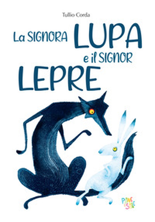 La singora lupa e il signor lepre - Librerie.coop La singora lupa e il signor lepre - Librerie.coop