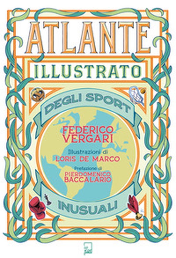 Atlante illustrato degli sport inusuali - Librerie.coop Atlante illustrato degli sport inusuali - Librerie.coop