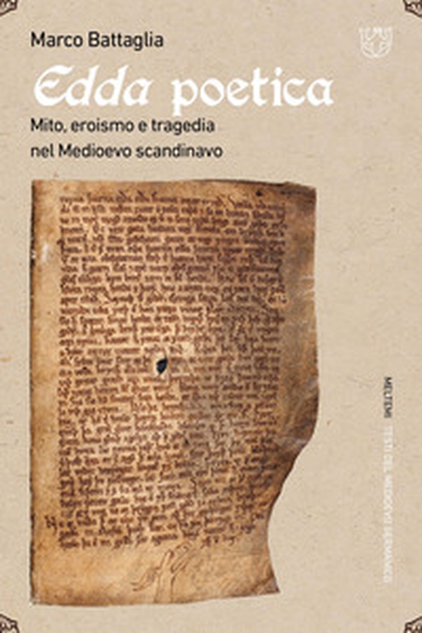 Edda poetica. Mito, eroismo e tragedia nel Medioevo scandinavo - Librerie.coop Edda poetica. Mito, eroismo e tragedia nel Medioevo scandinavo - Librerie.coop