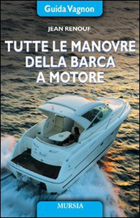 Tutte le manovre della barca a motore - Librerie.coop