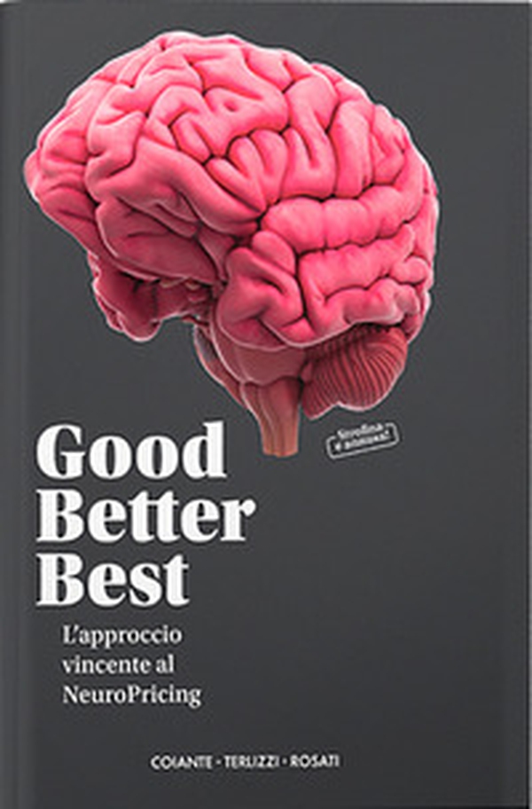 Good Better Best. L'approccio vincente al NeuroPricing - Librerie.coop Good Better Best. L'approccio vincente al NeuroPricing - Librerie.coop