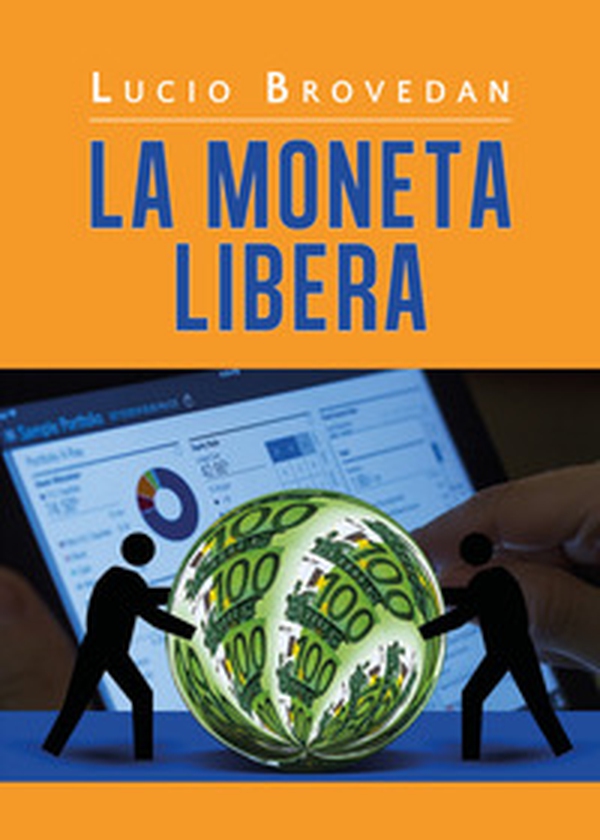 La moneta libera - Librerie.coop La moneta libera - Librerie.coop