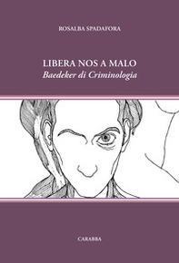 Libera nos a malo. Baedeker di Criminologia - Librerie.coop