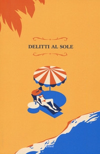 Delitti al sole - Librerie.coop Delitti al sole - Librerie.coop