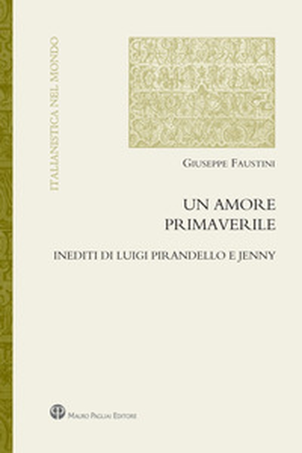 Un amore primaverile. Inediti di Pirandello e Jenny - Librerie.coop Un amore primaverile. Inediti di Pirandello e Jenny - Librerie.coop