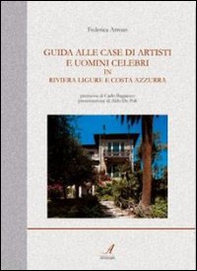 Guida alle case di artisti e uomini celebri in riviera ligure e Costa Azzurra - Librerie.coop