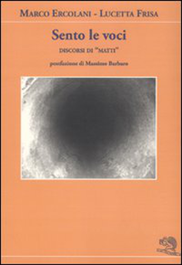 Sento le voci. Discorsi di «matti» - Librerie.coop Sento le voci. Discorsi di «matti» - Librerie.coop