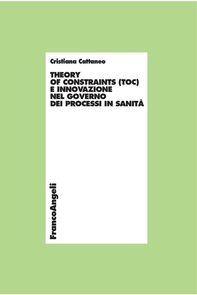 Theory of constraints (TOC) e innovazione nel governo dei processi in sanità - Librerie.coop Theory of constraints (TOC) e innovazione nel governo dei processi in sanità - Librerie.coop