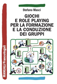 Giochi e role playing per la formazione e la conduzione dei gruppi - Librerie.coop