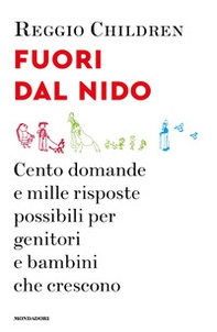 Fuori dal nido. Cento domande e mille risposte possibili per genitori e bambini che crescono - Librerie.coop