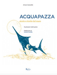 Acquapazza. Storie e ricette dal mare - Librerie.coop Acquapazza. Storie e ricette dal mare - Librerie.coop