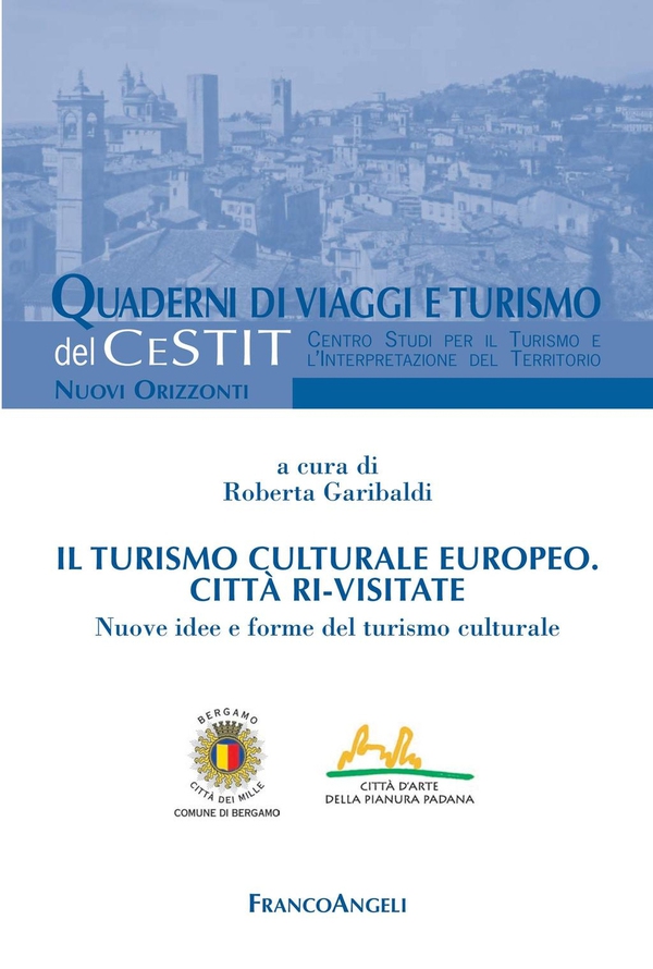 Il turismo culturale europeo Città ri-visitate. Nuove idee e forme di turismo culturale - Librerie.coop Il turismo culturale europeo Città ri-visitate. Nuove idee e forme di turismo culturale - Librerie.coop