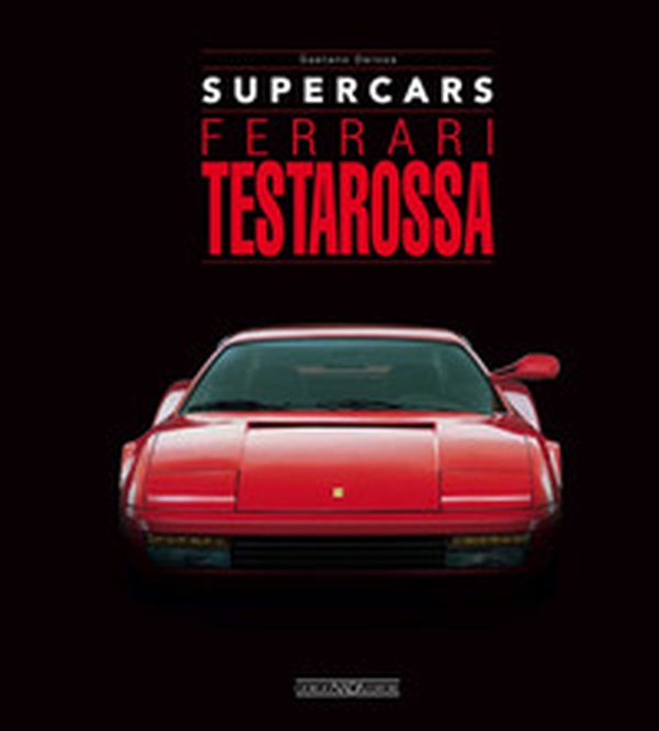 Ferrari testarossa. Supercars. Ediz. italiana e inglese - Librerie.coop Ferrari testarossa. Supercars. Ediz. italiana e inglese - Librerie.coop