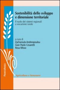 Sostenibilità dello sviluppo e dimensione territoriale. Il ruolo dei sistemi regionali a vocazione rurale - Librerie.coop