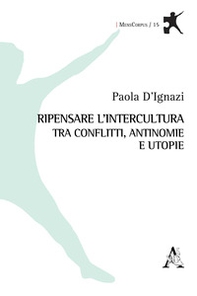 Ripensare l'intercultura tra conflitti, antinomie e utopie - Librerie.coop