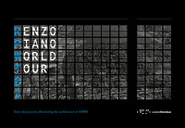 Renzo Piano World Tour 03. Forty days journey discovering the architecture of RPBW-Un viaggio di quaranta giorni alla scoperta delle architetture di RPBW - Librerie.coop Renzo Piano World Tour 03. Forty days journey discovering the architecture of RPBW-Un viaggio di quaranta giorni alla scoperta delle architetture di RPBW - Librerie.coop