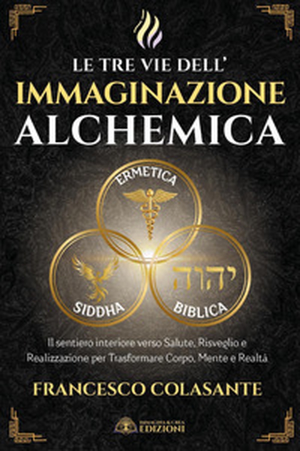 Le tre vie dell'immaginazione alchemica - Librerie.coop