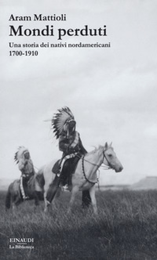 Mondi perduti. Una storia dei nativi nordamericani, 1700-1910 - Librerie.coop Mondi perduti. Una storia dei nativi nordamericani, 1700-1910 - Librerie.coop