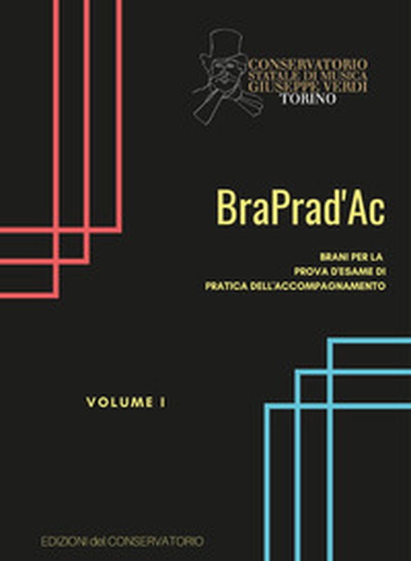 BraPrad'Ac. Brani per la prova d'esame di pratica dell'accompagnamento - Librerie.coop BraPrad'Ac. Brani per la prova d'esame di pratica dell'accompagnamento - Librerie.coop
