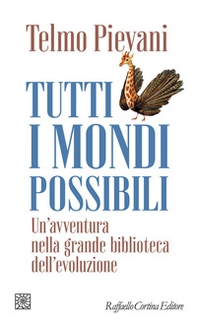 Tutti i mondi possibili. Un'avventura nella grande biblioteca dell'evoluzione - Librerie.coop Tutti i mondi possibili. Un'avventura nella grande biblioteca dell'evoluzione - Librerie.coop