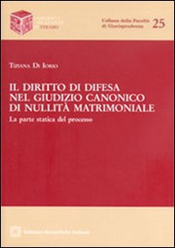 Il diritto di difesa nel giudizio canonico di nullità matrimoniale - Librerie.coop